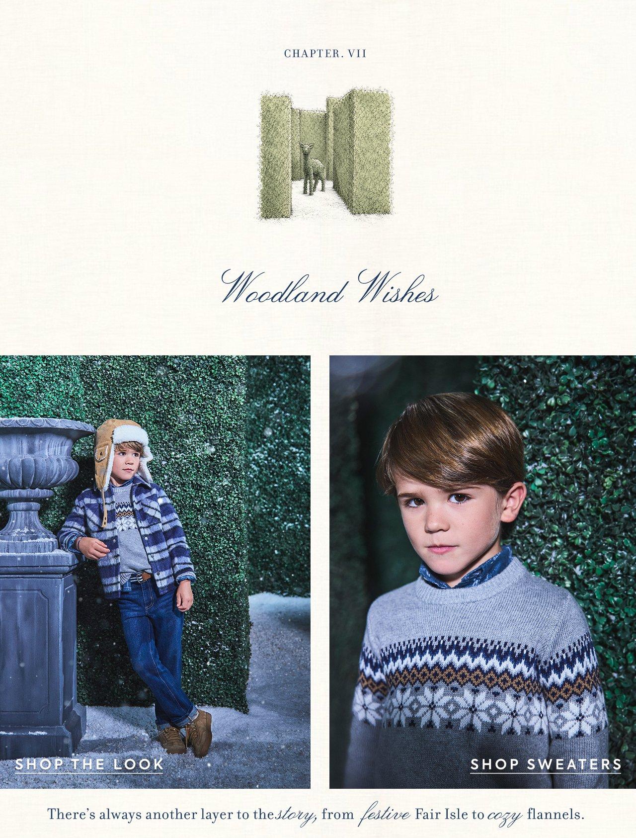 Woodland Wishes. Shop the Look. Shop Sweaters. There's always another layer to the story, from festive Fair Isle to cozy flannels.